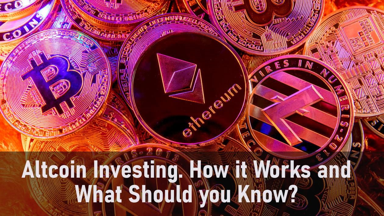 Altcoin Investing: How it Works and What Should you Know?
